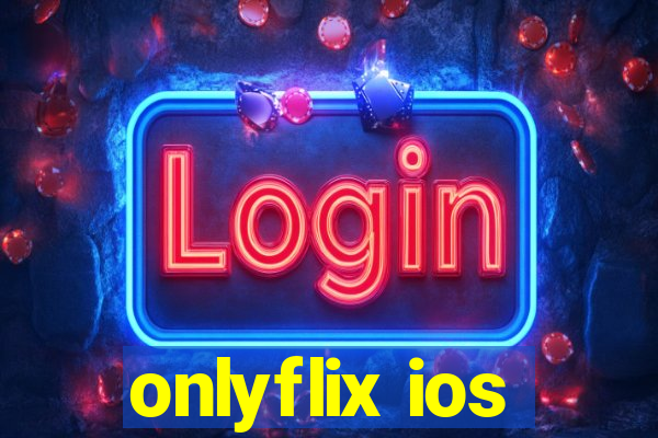 onlyflix ios